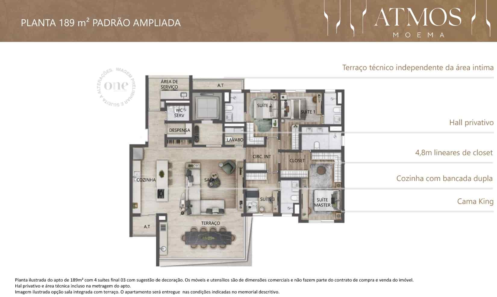 Planta de 189m², com 4 suítes, no Atmos Moema. Suíte principal com 4,8m lineares de closet. Excelente divisão de planta com separação das áreas íntima, social e serviço. Hall privativo, cozinha com ilha, e contempla varanda gourmet, despensa, banheiro de serviço, lavabo e 2 áreas técnicas totalmente separados dos demais cômodos.